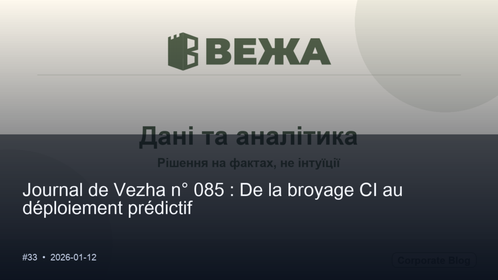 Vezha Diary #085 : Du broyage CI au déploiement projeté