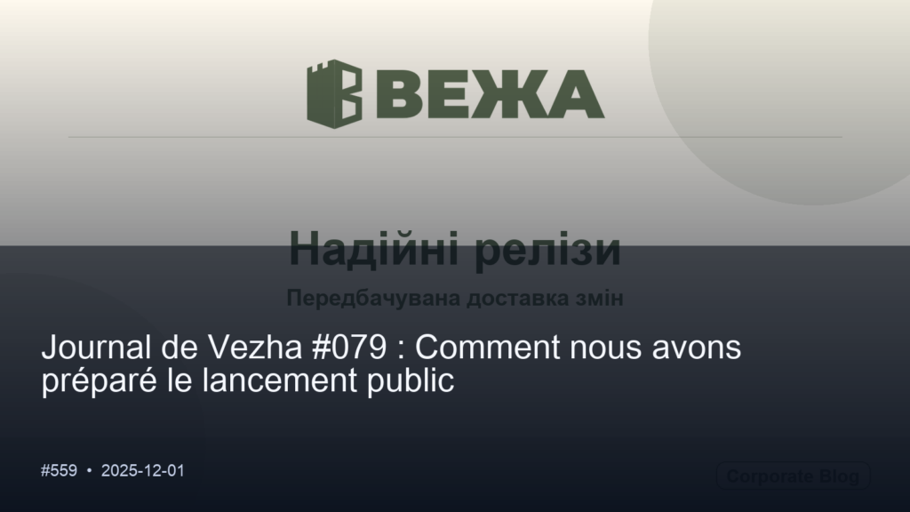 Vezha Diary #079 : Comment nous avons préparé le lancement public
